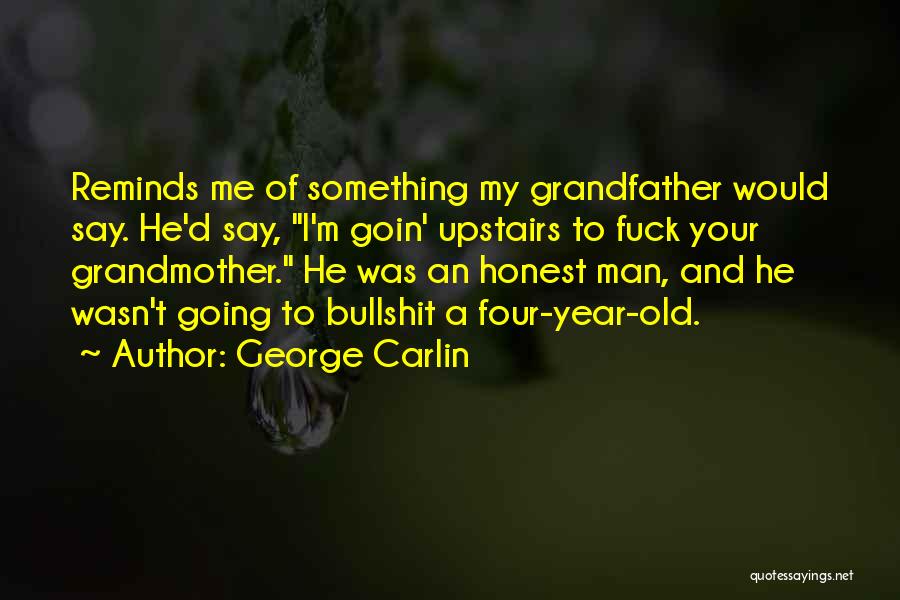 Grandfather And Grandmother Quotes By George Carlin