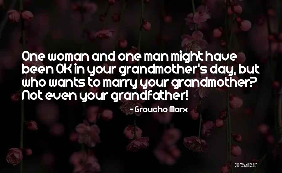 Grandfather And Grandmother Quotes By Groucho Marx