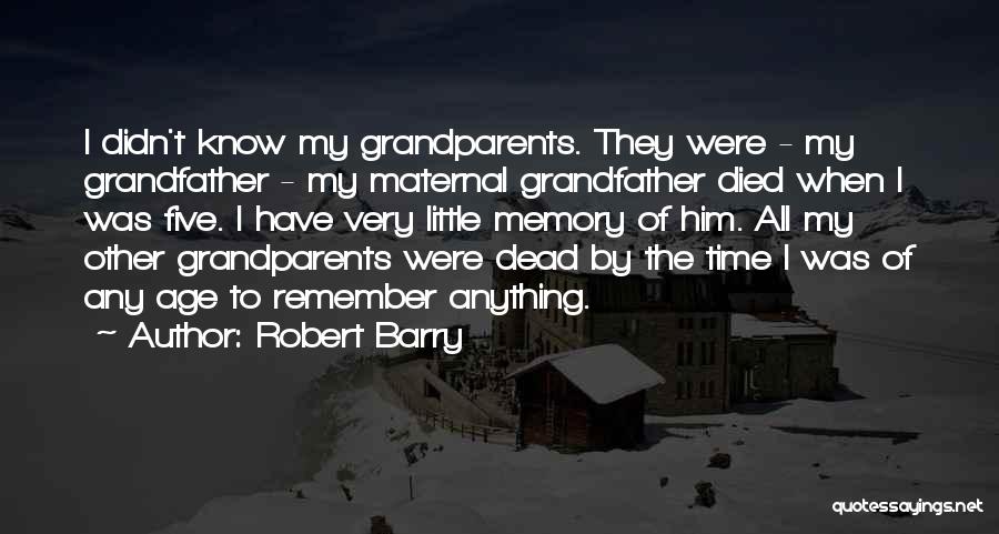 Grandfather And Grandparent Quotes By Robert Barry