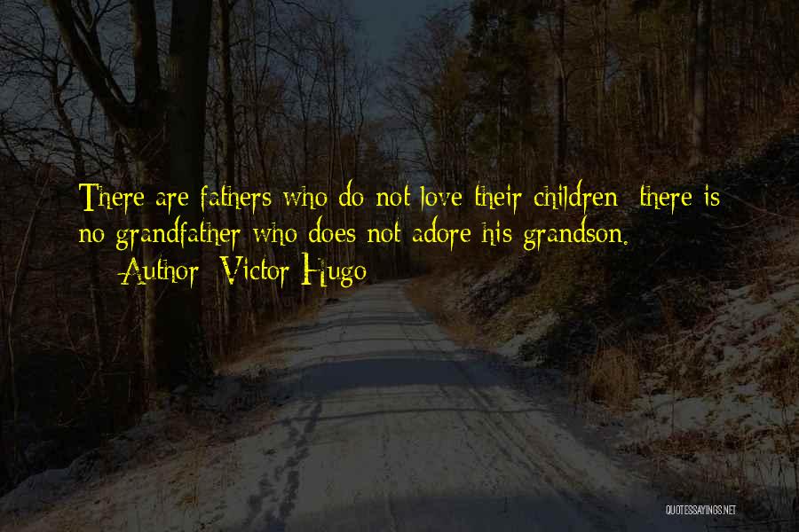 Grandfather And Grandson Quotes By Victor Hugo
