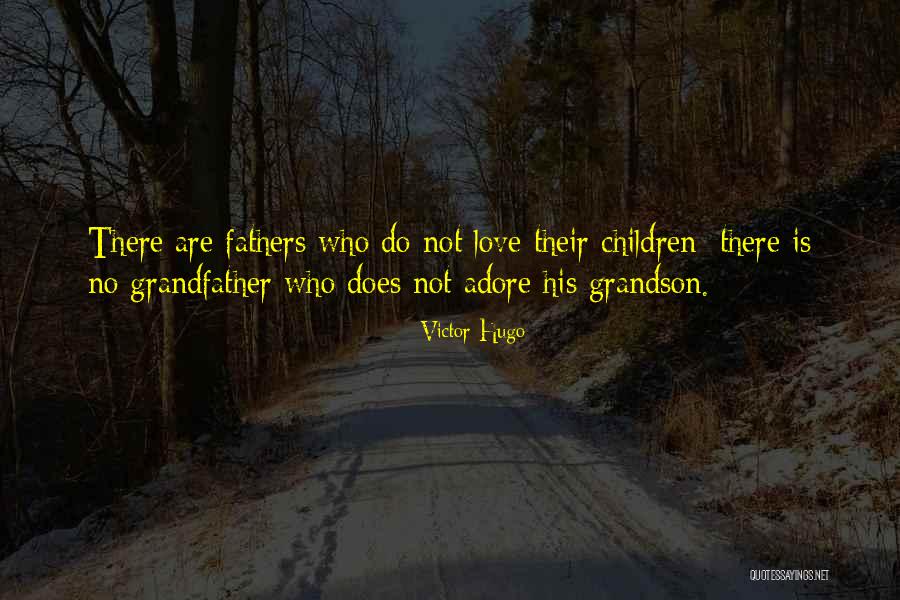 Grandfather And Grandson Quotes By Victor Hugo