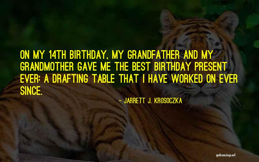 Grandfather Birthday Quotes By Jarrett J. Krosoczka