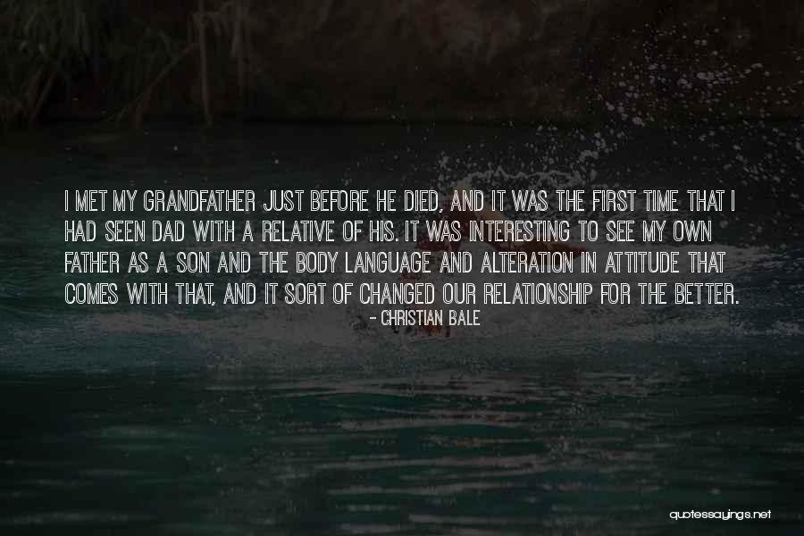 Grandfather Father And Son Quotes By Christian Bale