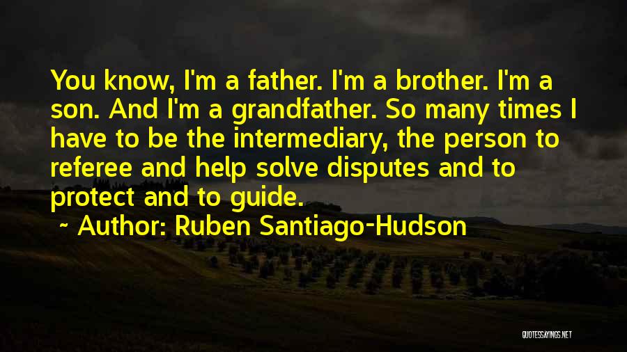 Grandfather Father And Son Quotes By Ruben Santiago-Hudson