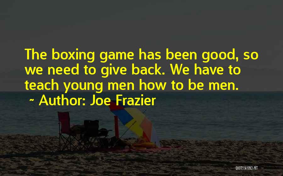 Grandfathering Flood Quotes By Joe Frazier