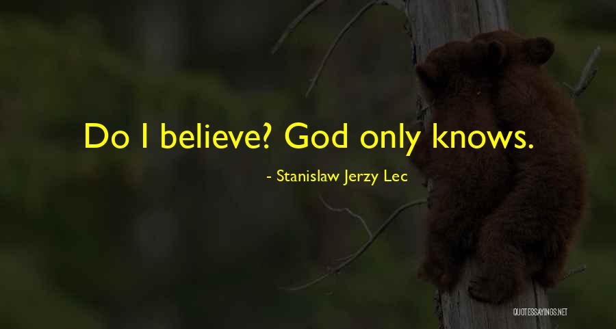 Grandfatherly Actors Quotes By Stanislaw Jerzy Lec