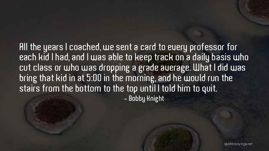 Grandfathers In Heaven Quotes By Bobby Knight Grandfathers In Heaven Quotes By Bobby Knight