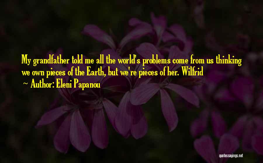 Grandfather's Wisdom Quotes By Eleni Papanou
