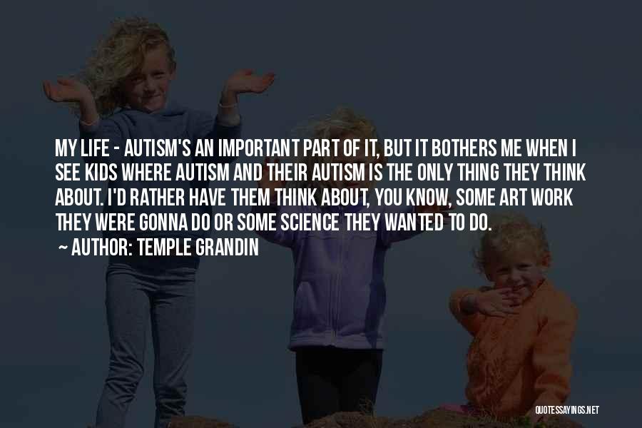 Grandin Quotes By Temple Grandin