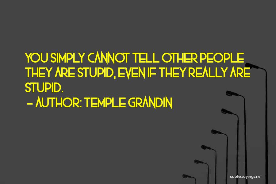 Grandin Quotes By Temple Grandin