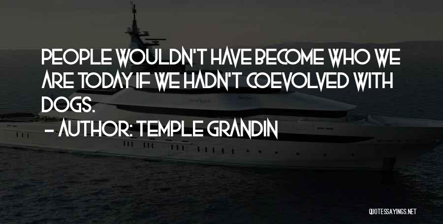 Grandin Quotes By Temple Grandin