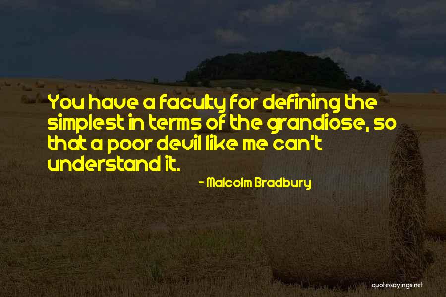 Grandiose People Quotes By Malcolm Bradbury Grandiose People Quotes By Malcolm Bradbury