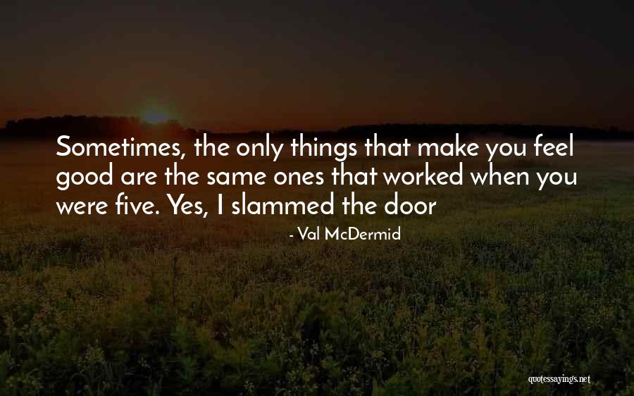 Grandiose People Quotes By Val McDermid Grandiose People Quotes By Val McDermid