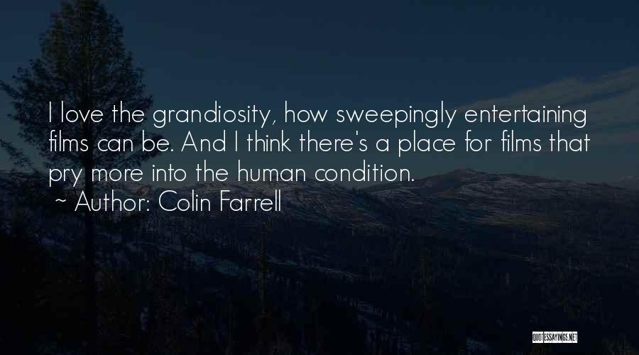 Grandiosity Quotes By Colin Farrell