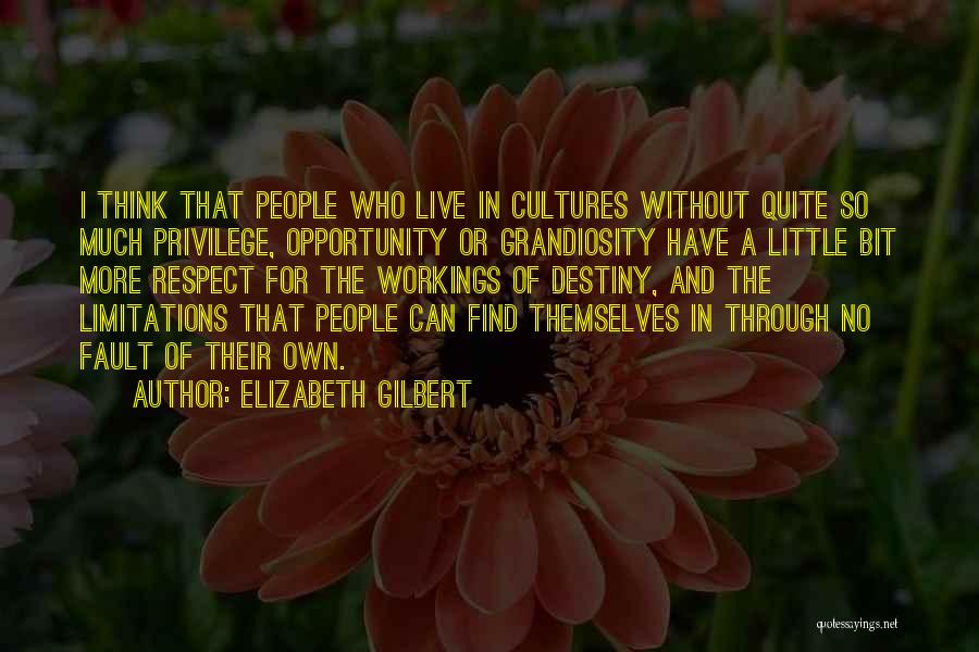 Grandiosity Quotes By Elizabeth Gilbert