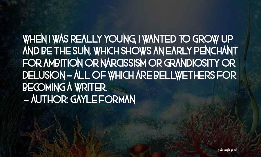 Grandiosity Quotes By Gayle Forman