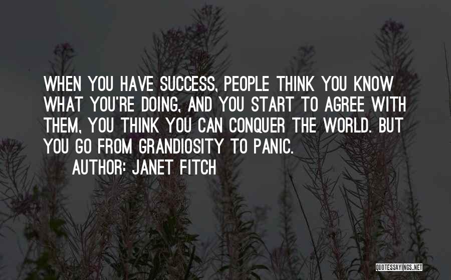 Grandiosity Quotes By Janet Fitch