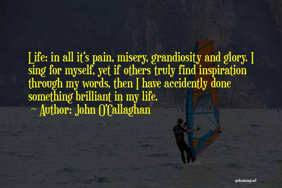 Grandiosity Quotes By John O'Callaghan