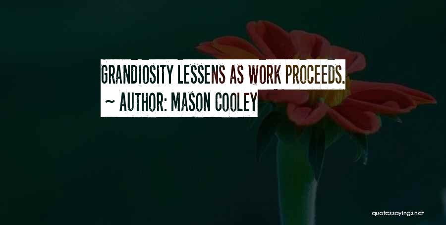 Grandiosity Quotes By Mason Cooley