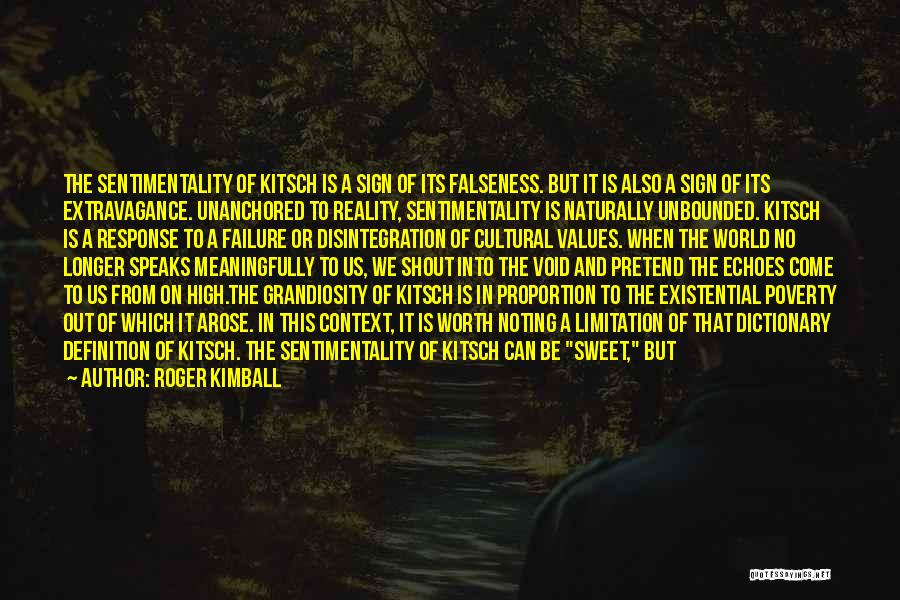 Grandiosity Quotes By Roger Kimball