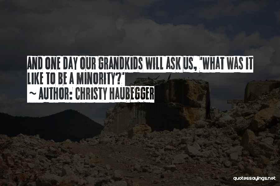 Grandkids Quotes By Christy Haubegger
