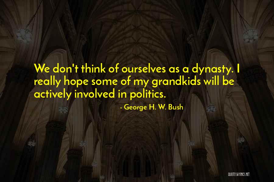 Grandkids Quotes By George H. W. Bush