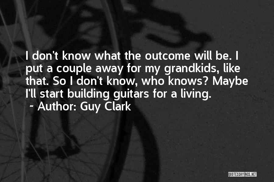 Grandkids Quotes By Guy Clark