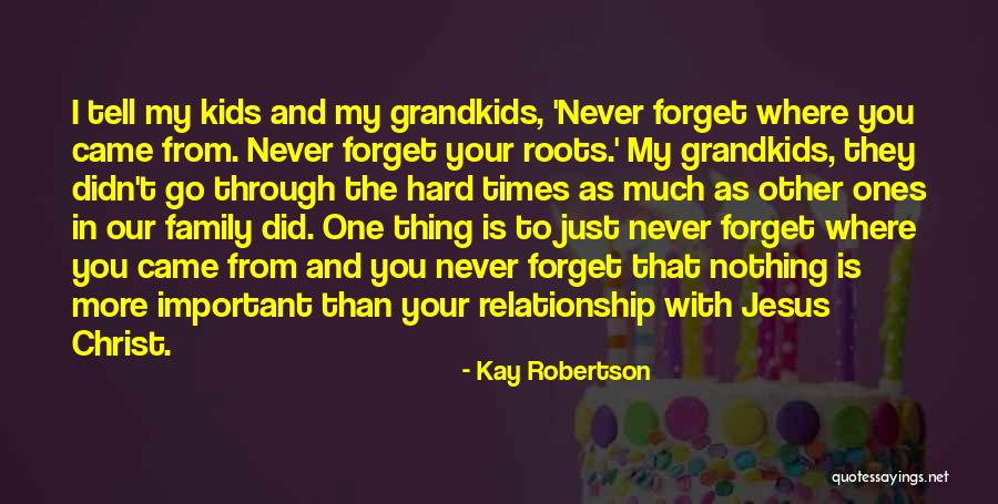 Grandkids Quotes By Kay Robertson