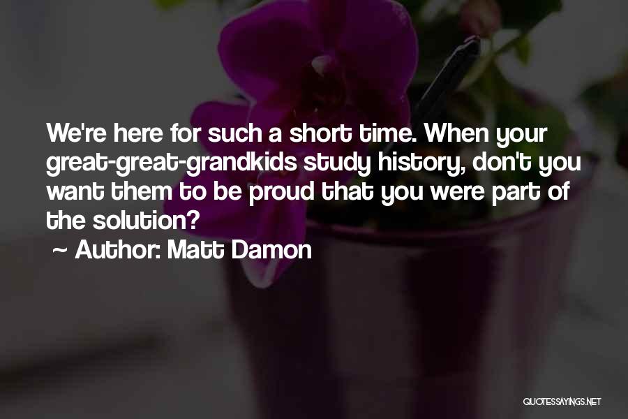 Grandkids Quotes By Matt Damon