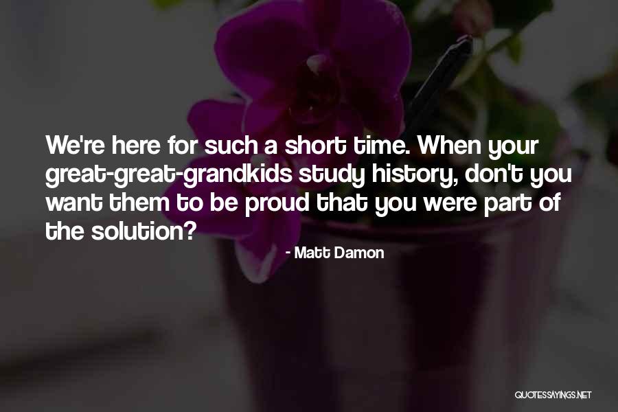 Grandkids Quotes By Matt Damon