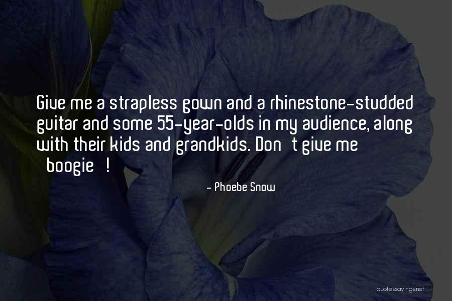 Grandkids Quotes By Phoebe Snow