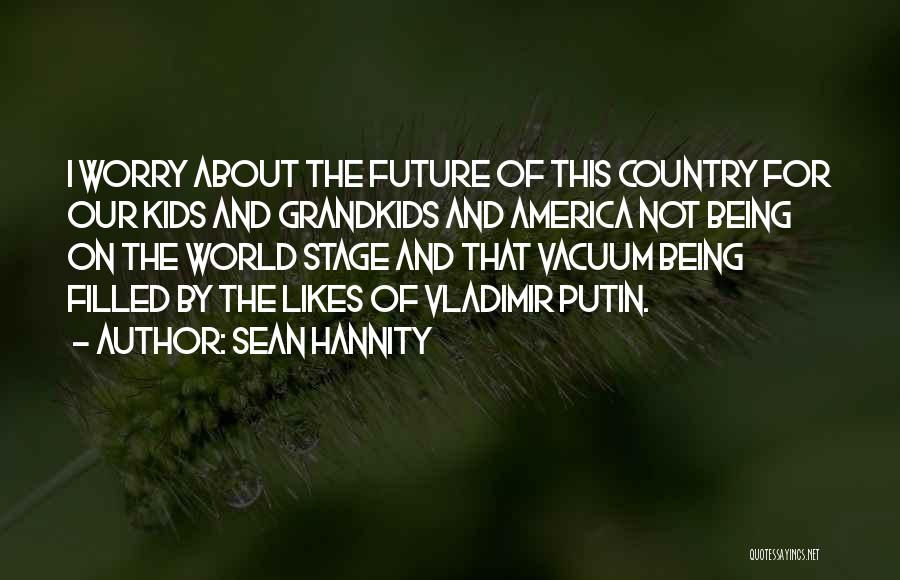 Grandkids Quotes By Sean Hannity