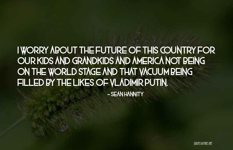 Grandkids Quotes By Sean Hannity