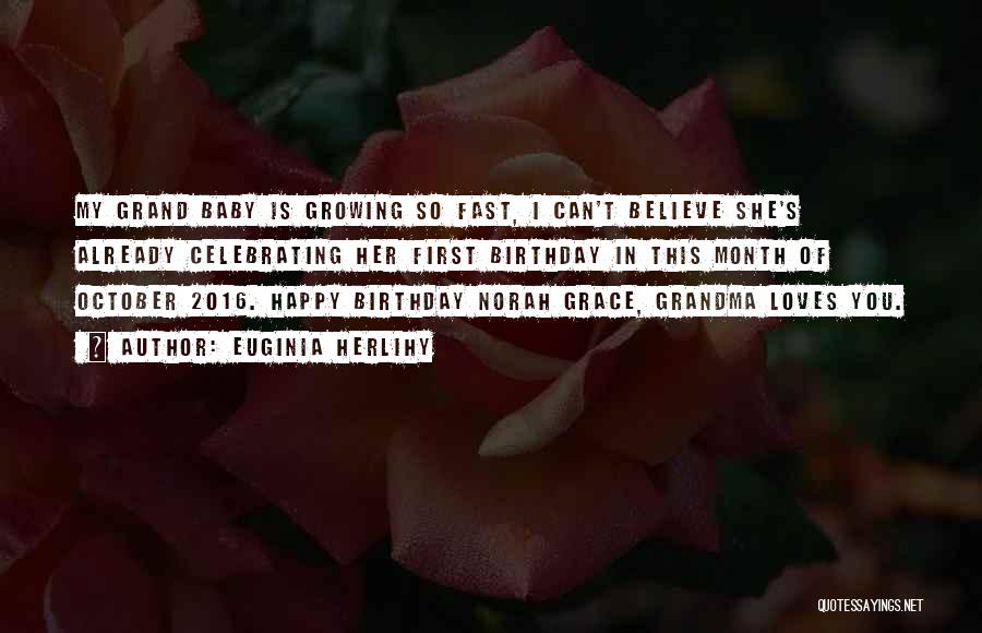 Grandma Birthday Quotes By Euginia Herlihy