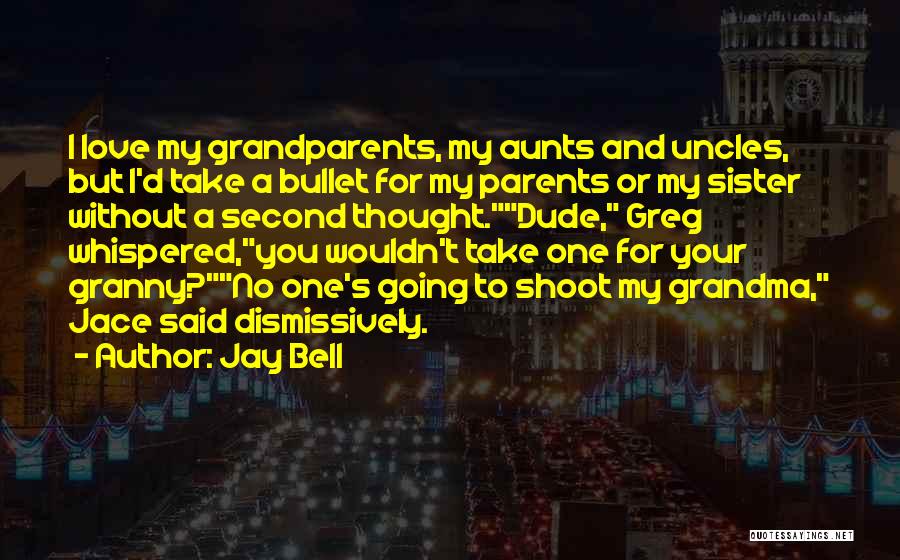 Grandma I Love U Quotes By Jay Bell