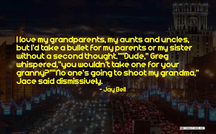 Grandma I Love U Quotes By Jay Bell