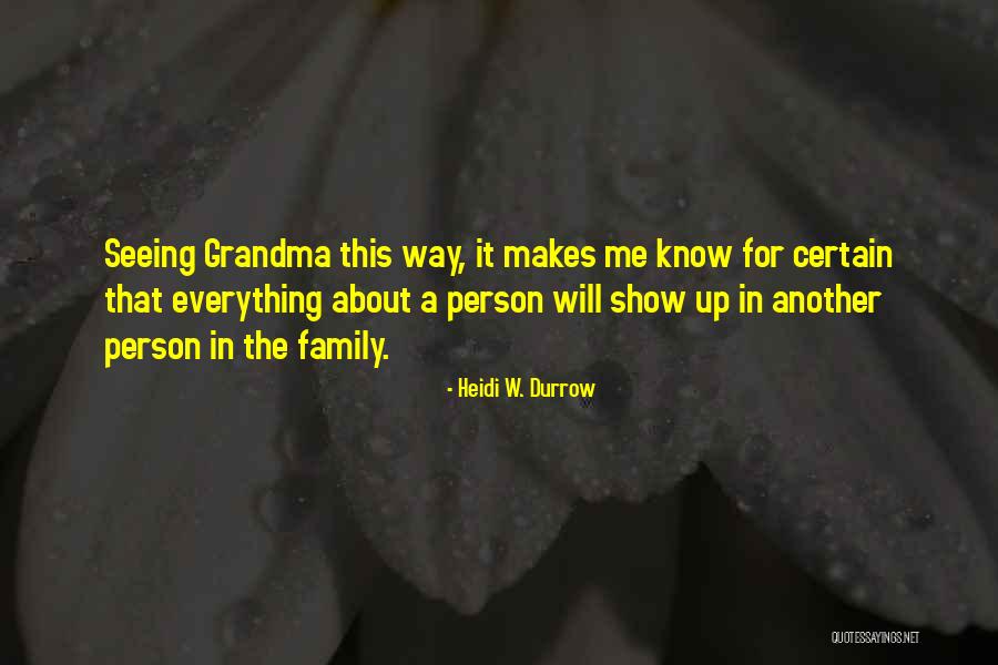 Grandma In Quotes By Heidi W. Durrow Grandma In Quotes By Heidi W. Durrow