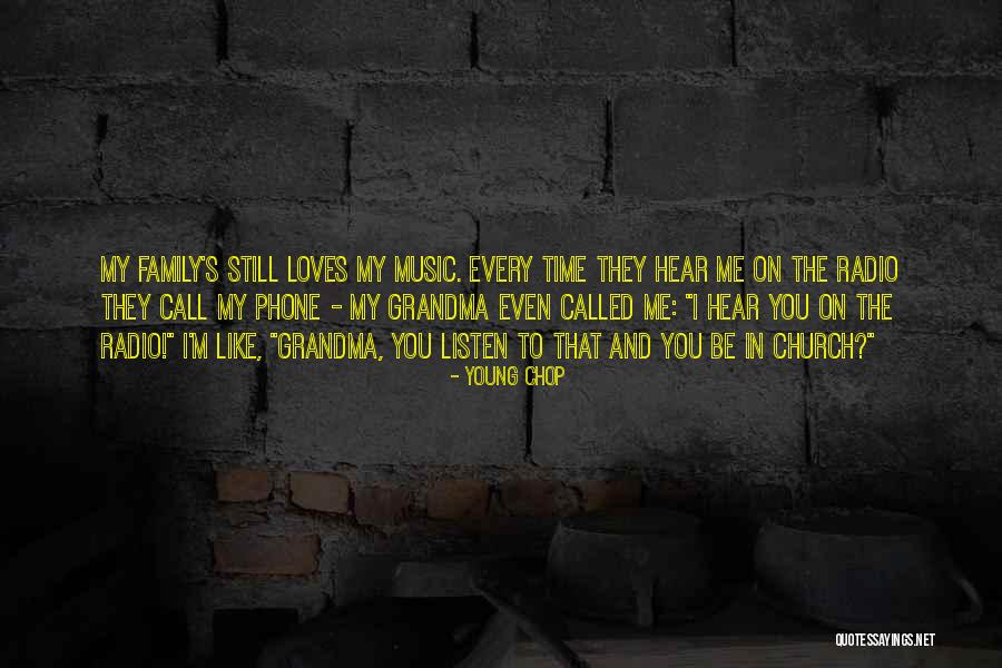 Grandma In Quotes By Young Chop Grandma In Quotes By Young Chop