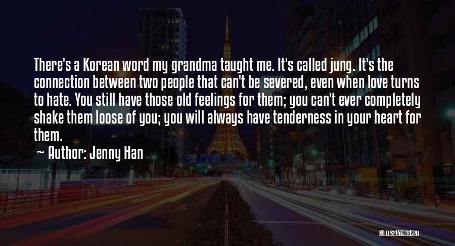 Grandma Love Quotes By Jenny Han