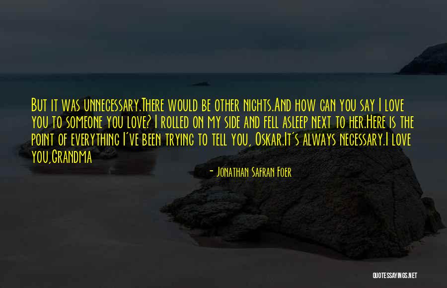 Grandma Love Quotes By Jonathan Safran Foer Grandma Love Quotes By Jonathan Safran Foer