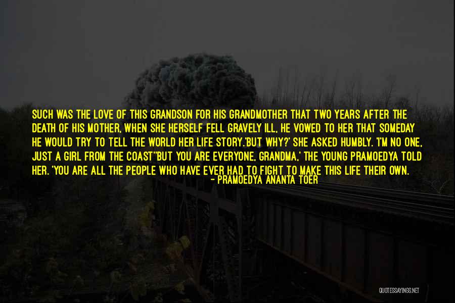 Grandma Love Quotes By Pramoedya Ananta Toer Grandma Love Quotes By Pramoedya Ananta Toer