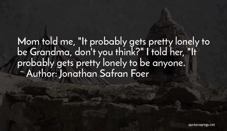 Grandma Quotes By Jonathan Safran Foer