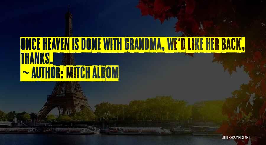 Grandma Went To Heaven Quotes By Mitch Albom