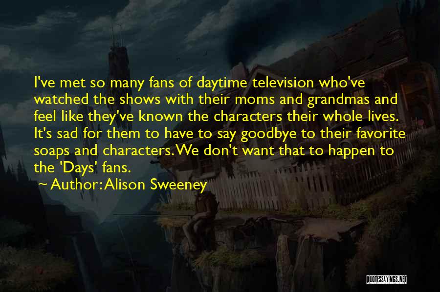 Grandmas And Moms Quotes By Alison Sweeney