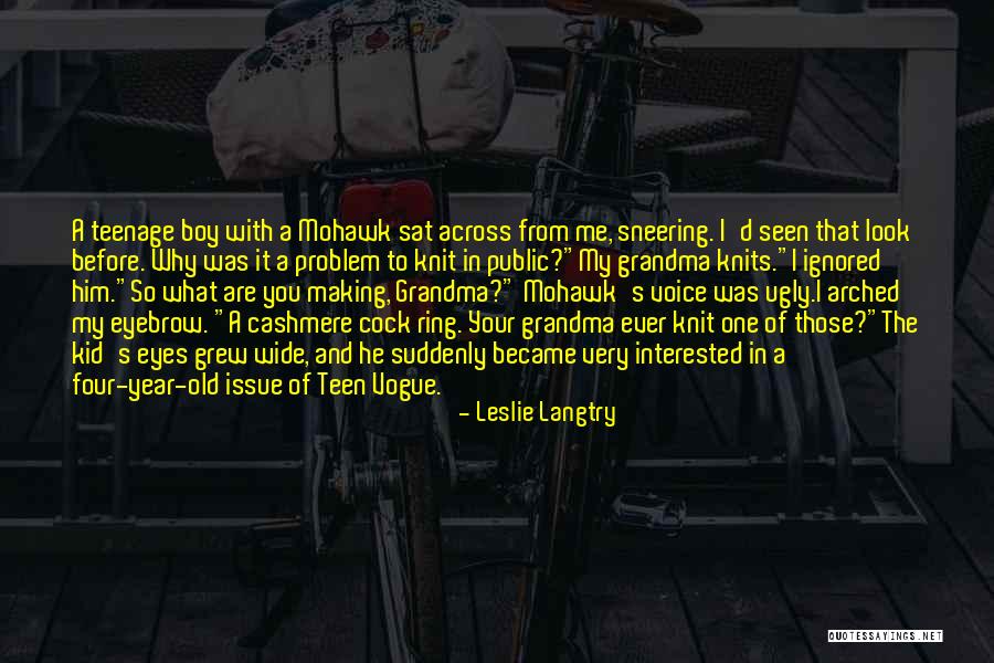 Grandma's Boy Quotes By Leslie Langtry Grandma's Boy Quotes By Leslie Langtry