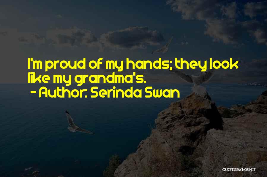 Grandma's Hands Quotes By Serinda Swan