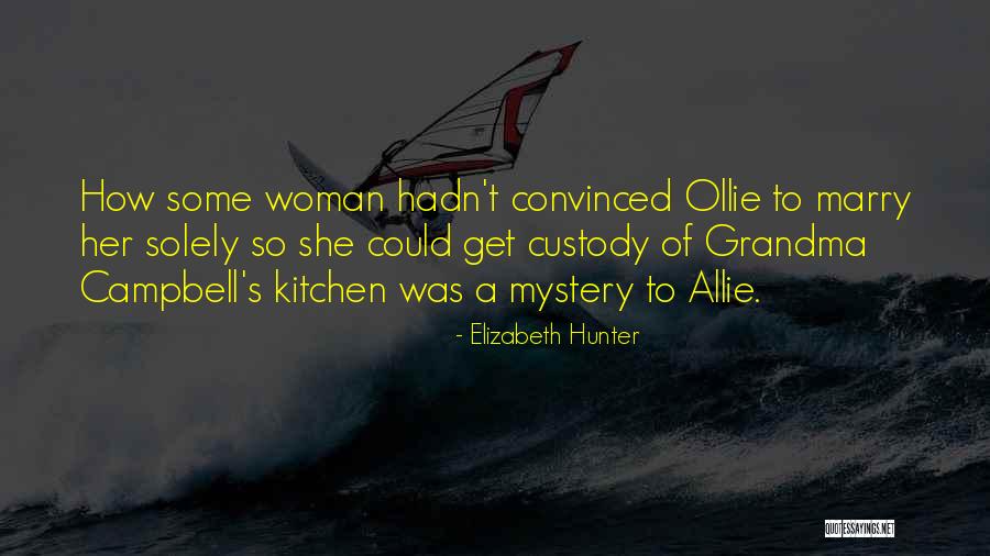 Grandma's Kitchen Quotes By Elizabeth Hunter Grandma's Kitchen Quotes By Elizabeth Hunter