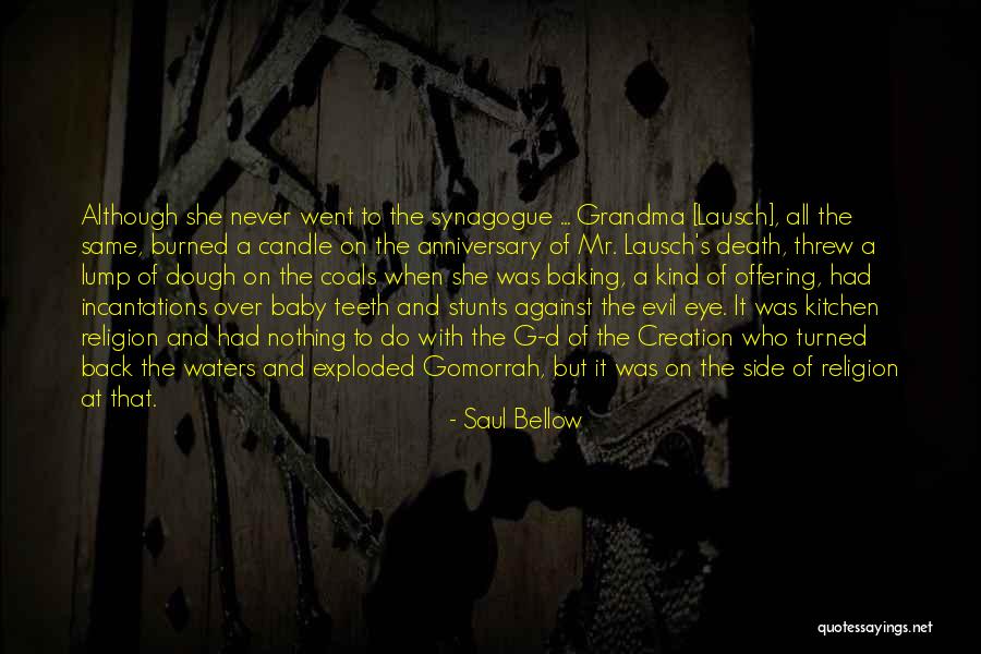 Grandma's Kitchen Quotes By Saul Bellow Grandma's Kitchen Quotes By Saul Bellow