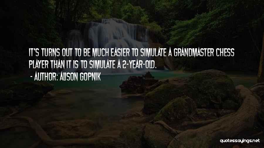 Grandmaster B Quotes By Alison Gopnik