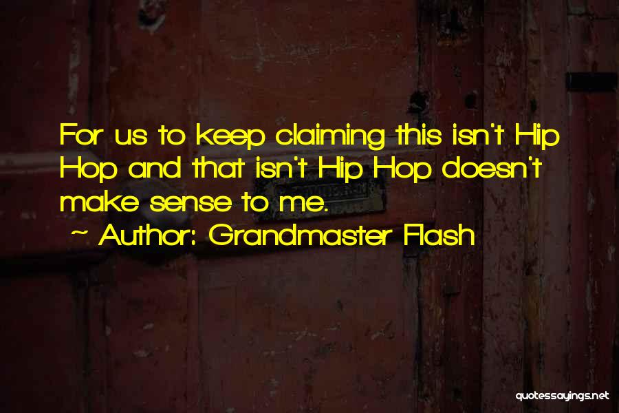 Grandmaster B Quotes By Grandmaster Flash